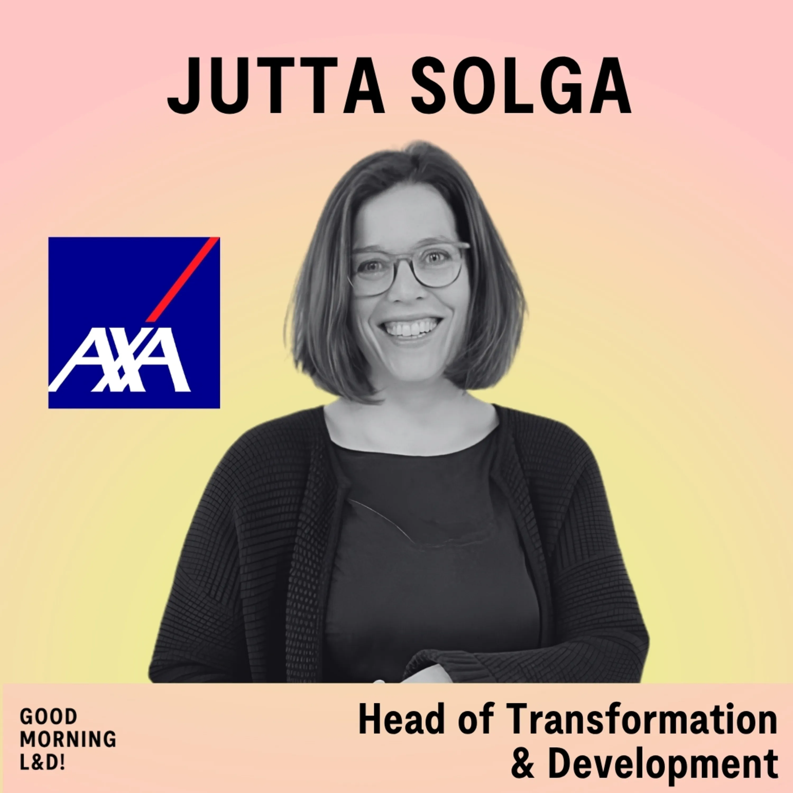Cover: Warum AXA HR und KI in einem Team zusammengelegt hat – und was das über L&D verrät mit Jutta Solga