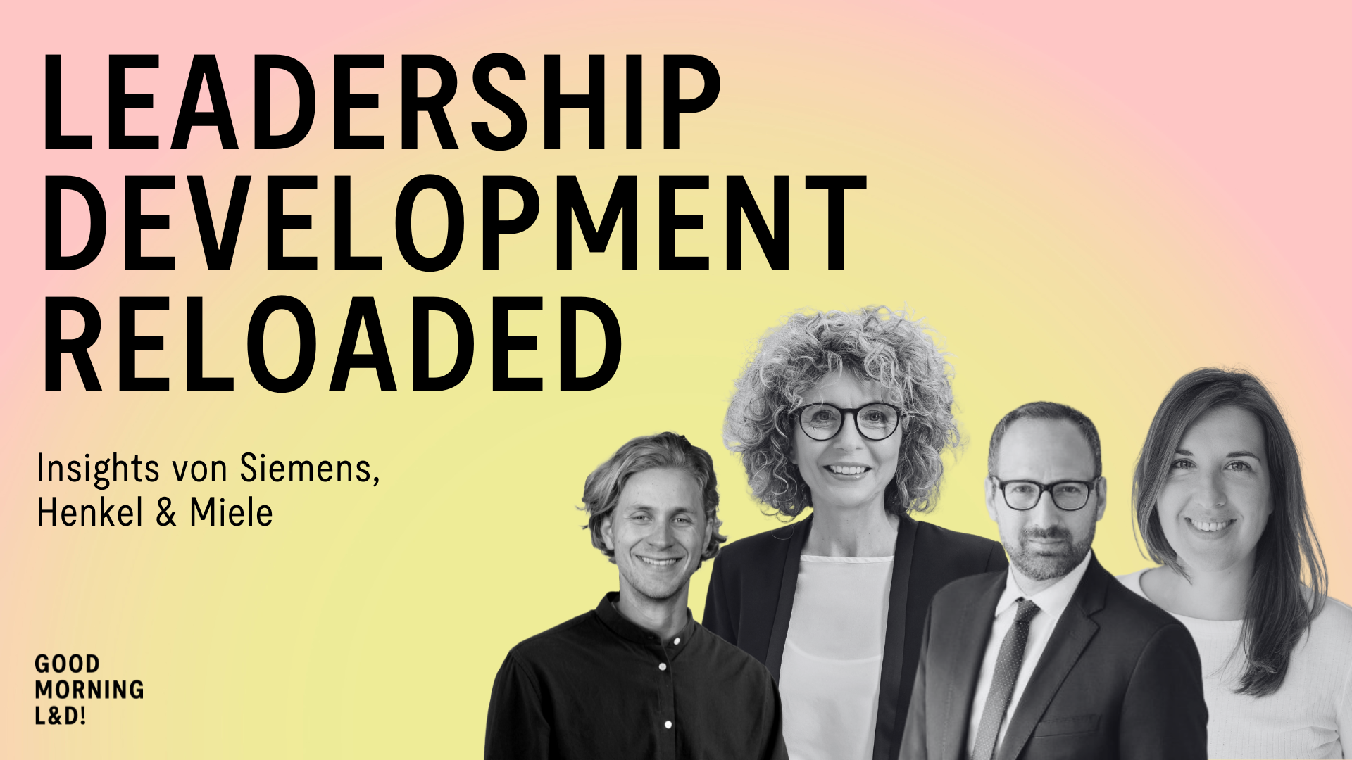 Leadership Development Reloaded: Wie Siemens, Henkel und Miele ihre Führungskräfte stetig weiterentwickeln